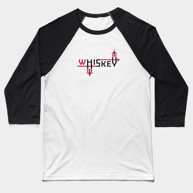 WHISKEY Aviation Phonetic Alphabet Pilot Airplane Baseball T-Shirt by For HerHim